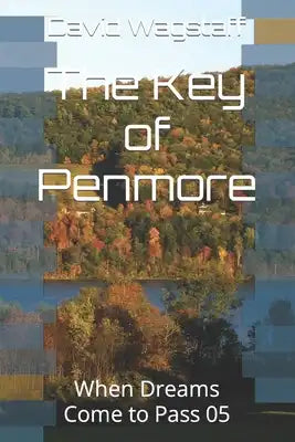 The Key of Penmore: When Dreams Come to Pass 05