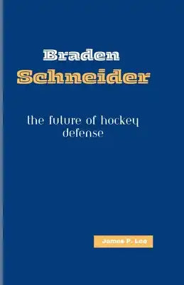 Braden Schneider: The Future of Hockey Defense