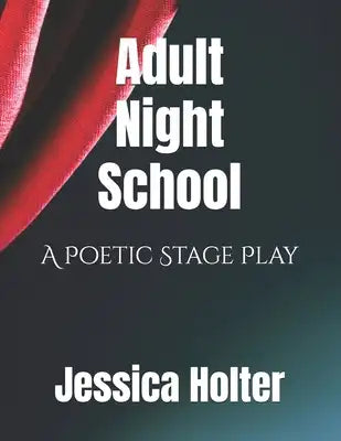 Adult Night School: A Poetic Stage Play