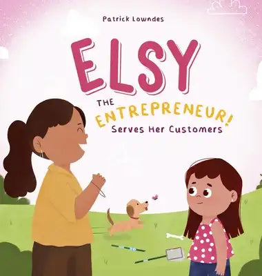 Elsy the Entrepreneur: Serves Her Customers