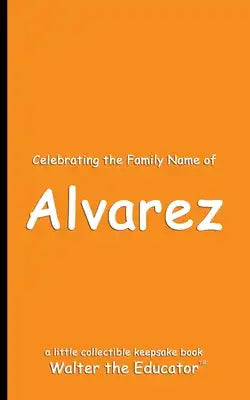 Celebrating the Family Name of Alvarez