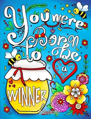 You Were Born to Be a Winner: Inspirational Quotes Coloring Book