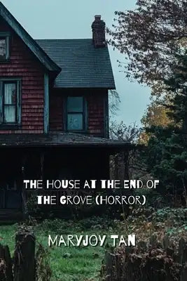 The House at the End of the Grove (Horror)