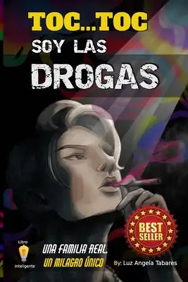 Toc..Toc Soy Las Drogas: Una familia Real, un milagro único