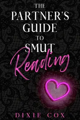 The Partner's Guide to Smut Reading