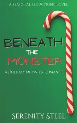 Beneath the Monster: A Holiday Monster Romance