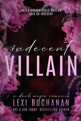 Indecent Villain: a dark mafia romance