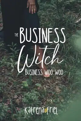 The Business Witch: Business Woo Woo