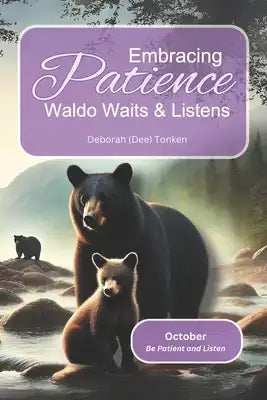 Embracing Patience; Waldo Waits and Listens: October: Be Patient