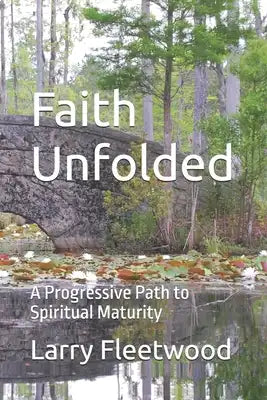 Faith Unfolded: A Progressive Path to Spiritual Maturity