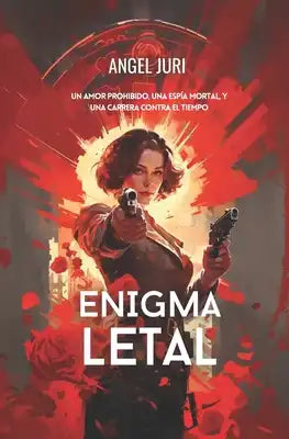 Enigma Letal: Un amor prohibido, una espía mortal y una carrera contra el tiempo.