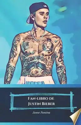 Fan-libro de Justin Bieber: Más allá del escenario: un viaje al mundo de Justin Bieber