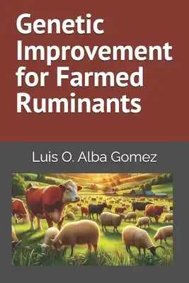 Genetic Improvement for Farmed Ruminants