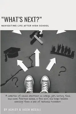 What's Next?: Navigating Life After High School