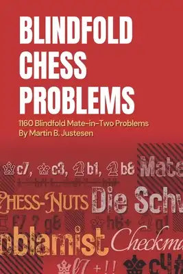 Blindfold Chess Problems: 1160 Blindfold Mate-in-Two Problems