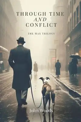 Through Time and Conflict: The Max Trilogy