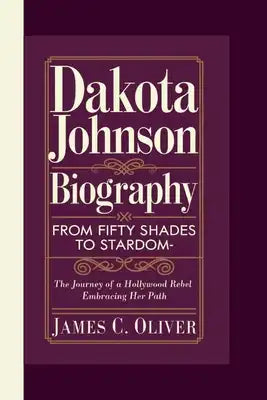 Dakota Johnson Biography: From Fifty Shades to Stardom-The Journey of a Hollywood Rebel Embracing Her Path.