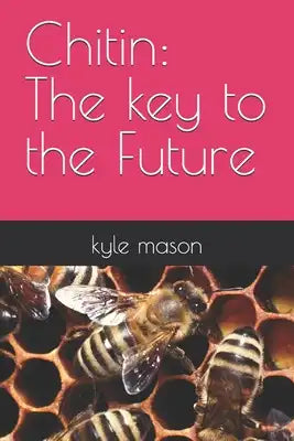 Chitin: The key to the Future
