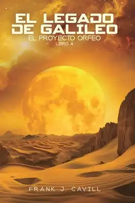 El legado de Galileo: (El Proyecto Orfeo, Libro 4)