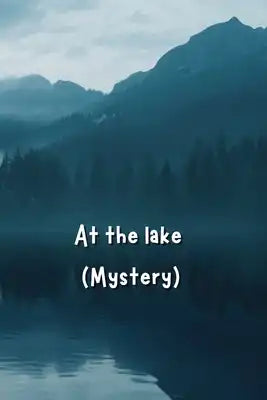 At the lake (Mystery)