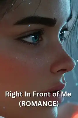 Right In Front of Me (ROMANCE)