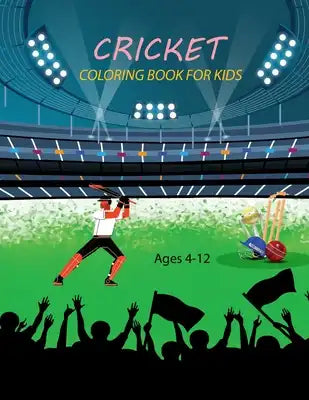 Cricket Coloring Book For Kids Ages 4-12: Cricket Activity Book For Kids