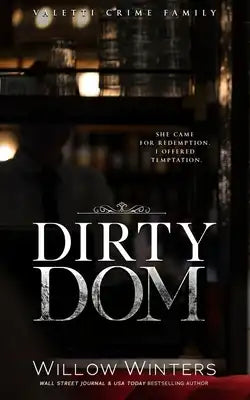 Dirty Dom: A Bad Boy Mafia Romance