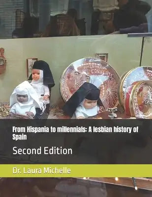 From Hispania to millennials: A lesbian history of Spain