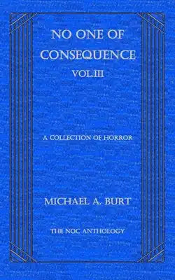No One of Consequence Vol.III