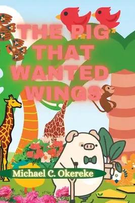 The Pig That Wanted Wings