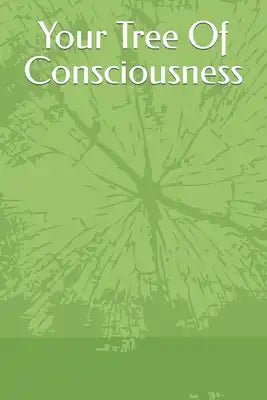 Your Tree Of Consciousness