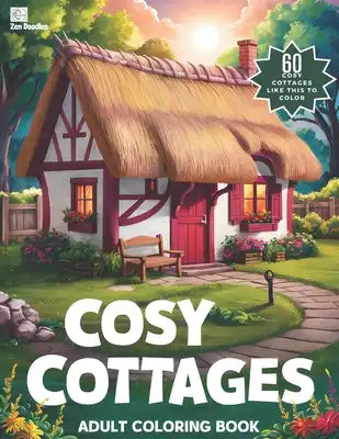 Cosy Cottages: Cute and Cosy Cottage Coloring Book for Adults and Teens