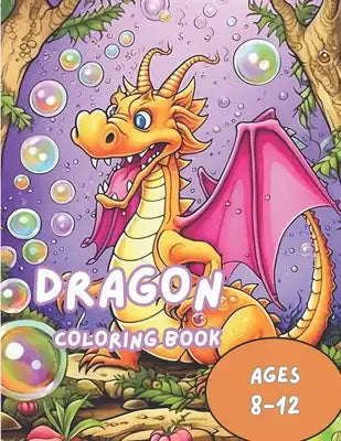 dragon coloring book for kids: ages 8-12