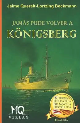 Jamás Pude Volver a Königsberg