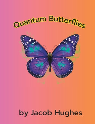 Quantum Butterflies: An Original Children's Book