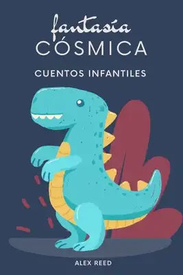 Fantasía Cósmica: Cuentos infantiles para hacer volar la imaginación