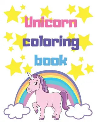 Unicorn coloring book: For Kids Ages 4-8. Sweet world of unicorns, rainbows and princesses.