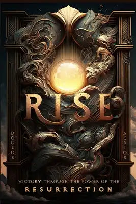 Rise: Victory Through the Power of the Resurrection