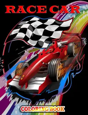 Race Cars Coloring book: Supercar coloring book for kids and adults Amazing Collection of Cool Cars Coloring Pages Cars Activity Book For Kids