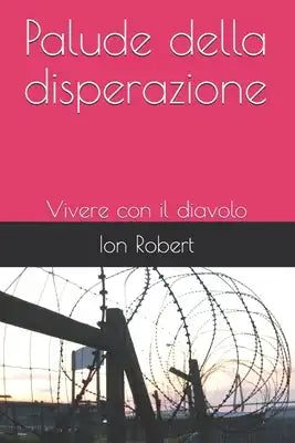 Palude della disperazione: Vivere con il diavolo