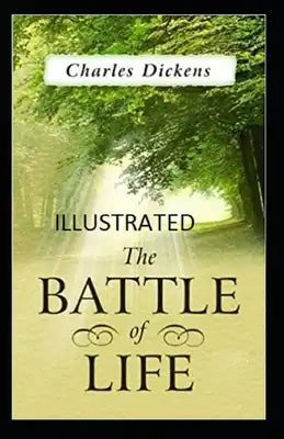 The Battle of Life (Illustrated edition)