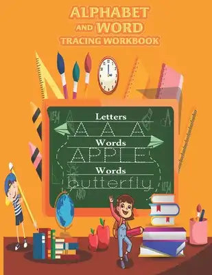 Alphabet And Word Tracing Workbook: Preschool letter tracing Book For Kids: ABC print handwriting Workbook: Letter tracing For preschoolers; Alphabet