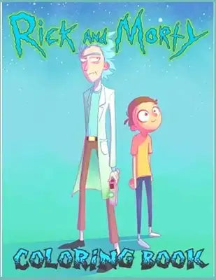 rick and morty coloring book: Anxiety rick and morty Coloring Books For Adults And Kids Relaxation And Stress Relief