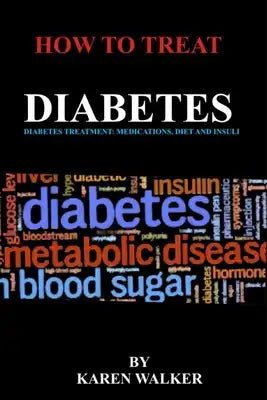How to Treat Diabetes: Diabetes Treatment: Medication, Diet, and Insulin