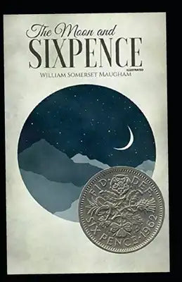 The Moon and Sixpence: ( Illustrated)