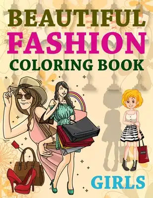 Beautiful Fashion Coloring Book Girls: Adult Coloring Book Vintage Series