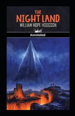 The Night Land Annotated