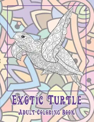 Exotic Turtle - Adult Coloring Book