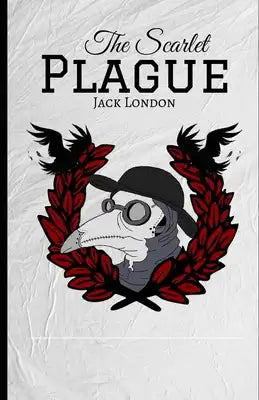 The Scarlet Plague (Illustrated)