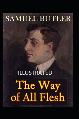 The Way of All Flesh Illustrated